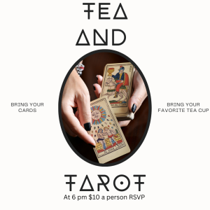 Tea & Tarot —at 6 p.m.